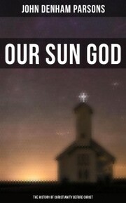 Our Sun God - The History of Christianity Before Christ - Cover