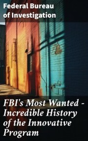 FBI's Most Wanted - Incredible History of the Innovative Program