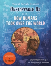 Unstoppable Us - How Humans Took Over the World
