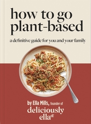 Deliciously Ella - How To Go Plant-Based
