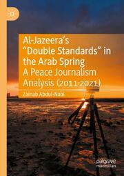 Al-Jazeeras Double Standards in the Arab Spring