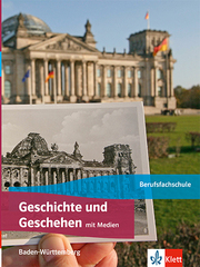 Geschichte und Geschehen. Ausgabe Baden-Württemberg Berufsfachschule