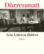 Friedrich Dürrenmatt - Sein Leben in Bildern