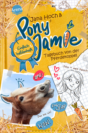 Pony Jamie - Einfach heldenhaft! - Tagebuch von der Pferdekoppel