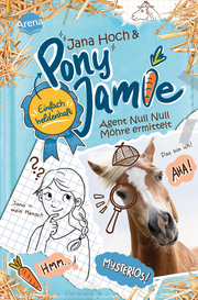 Pony Jamie - Agent Null Null Möhre ermittelt