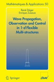 Wave Propagation, Observation and Control in 1-d Flexible Multi-Structures - Cover