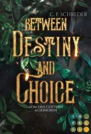 Between Destiny and Choice - Von den Göttern auserkoren