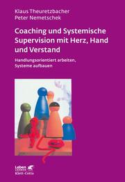 Coaching und Systemische Supervision mit Herz, Hand und Verstand