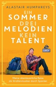 DuMont Welt-Menschen-Reisen Ein Sommer, drei Melodien, kein Talent
