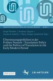 Übersetzungspolitiken in der Frühen Neuzeit / Translation Policy and the Politics of Translation in the Early Modern Period