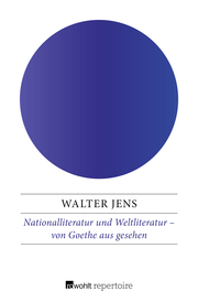 Nationalliteratur und Weltliteratur - von Goethe aus gesehen