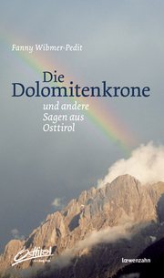Die Dolomitenkrone und andere Sagen aus Osttirol