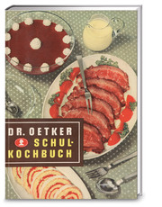 Dr. Oetker - Schulkochbuch: Reprint 1952