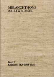 Melanchthons Briefwechsel / Regesten.Band 1: Regesten 1-1109 (1514-1530)