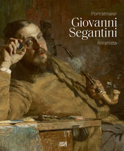 Giovanni Segantini als Porträtmaler/Giovanni Segantini ritrattista