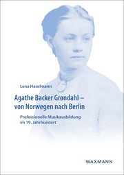 Agathe Backer Grøndahl - von Norwegen nach Berlin