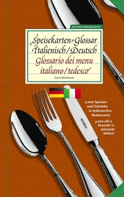 Speisekarten-Glossar Italienisch/Deutsch - Glossario dei menu. Italiano/tedesco