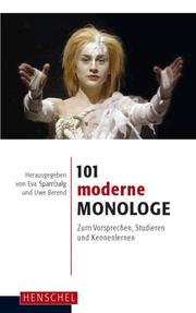 101 moderne Monologe zum Vorsprechen, Studieren und Kennenlernen