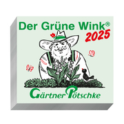 Gärtner Pötschke Der Grüne Wink Tages-Gartenkalender 2025