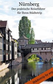 Nürnberg - Der praktische Reiseführer für Ihren Städtetrip