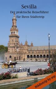 Sevilla - Der praktische Reiseführer für Ihren Städtetrip