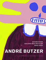 André Butzer: Exhibitions Galerie Max Hetzler 2003-2022
