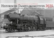 Historische Dampflokomotiven Kalender 2025