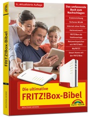 Die ultimative FRITZ!Box Bibel - Das Praxisbuch