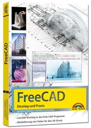 FreeCAD - 3D Modellierung, Architektur, Mechanik