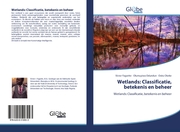 Wetlands: Classificatie, betekenis en beheer