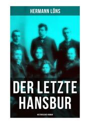 Der letzte Hansbur: Historischer Roman