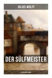 Der Sülfmeister: Historischer Roman