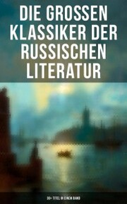 Die großen Klassiker der russischen Literatur: 30+ Titel in einem Band - Cover