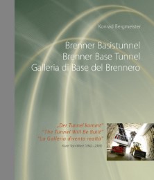 Brenner Basistunnel/Brenner Base Tunnel/Galleria di Base del Brennero