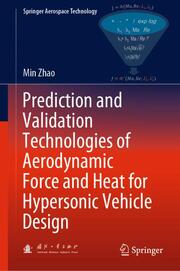 Prediction and Validation Technologies of Aerodynamic Force and Heat for Hypersonic Vehicle Design