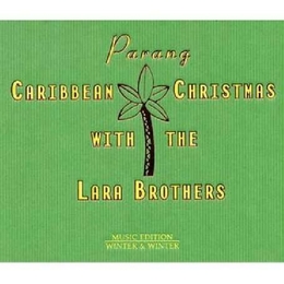 Parang Caribbean Christmas with the Lara Brothers