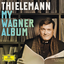 Thielemann: My Wagner Album