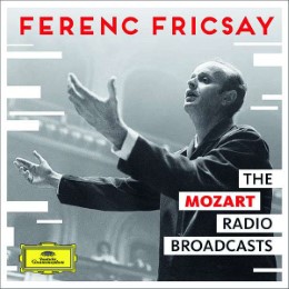 Ferenc Fricsay - The Mozart Radio Broadcasts
