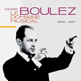 Le Domaine Musical 1956-1967