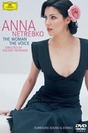 Anna Netrebko: The Woman, The Voice