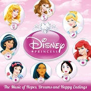 Disney Princess: The Music of Hopes, Dreams and Happy Endings