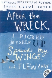 After the Wreck, I Picked Myself Up, Spread My Wings and Flew Away