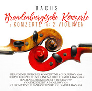 Bachs Brandenburgische Konzerte & Konzerte für 2 Violinen