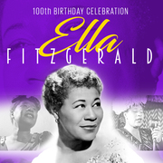 Ella Fitzgerald - 100th Birthday Celebration