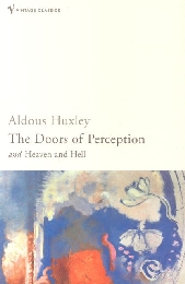 The Doors of Perception/Heaven and Hell