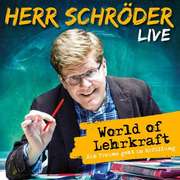 Herr Schröder live - World of Lehrkraft