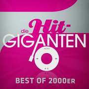 Die Hit Giganten - Best Of 2000er