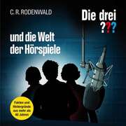 C. R. Rodenwald - Die drei ??? und die Welt der Hörspiele - Cover