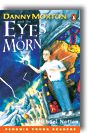Danny Morton and the Eyes of Morn