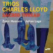 Trios Charles Lloyd: Sacred Thread